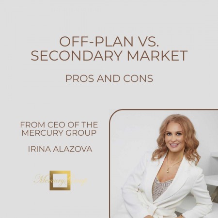 OFF-PLAN VS. SECONDARY MARKET: PROS AND CONS